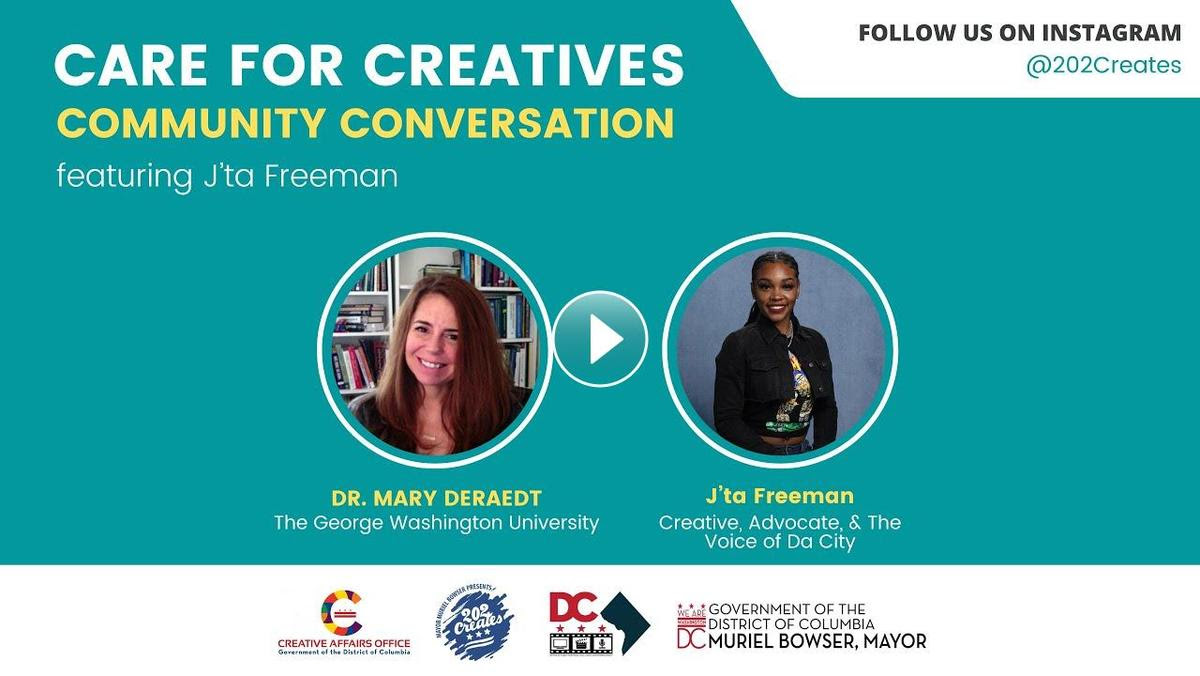 cover of Care for Creatives Community Conversation video featuring J'ta Freeman and Dr. Mary DeRaedt